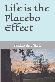 Paperback Life is the Placebo Effect Book