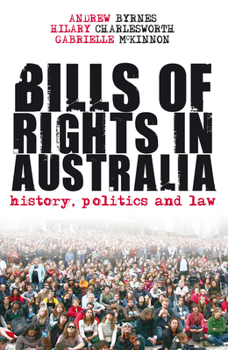 Paperback Bills of Rights in Australia: History, Politics and Law Book