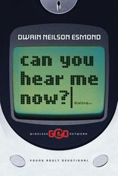 Paperback Can You Hear Me Now?: Young Adult Devotional Book