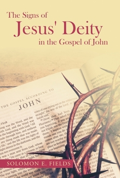 Hardcover The Signs of Jesus' Deity in the Gospel of John Book