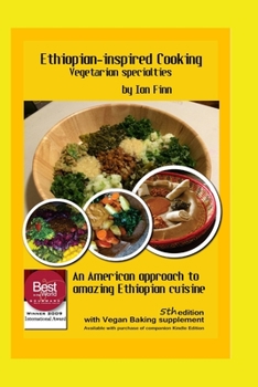 Paperback Ethiopian-inspired Cooking, Vegetarian Specialties: An American approach to Ethiopian Cuisine Book