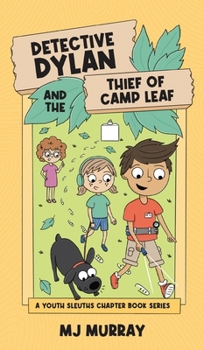 Hardcover Detective Dylan and the Thief of Camp Leaf Book