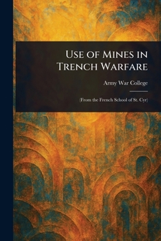 Paperback Use of Mines in Trench Warfare Book