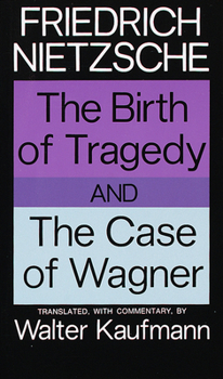 Paperback The Birth of Tragedy and the Case of Wagner Book