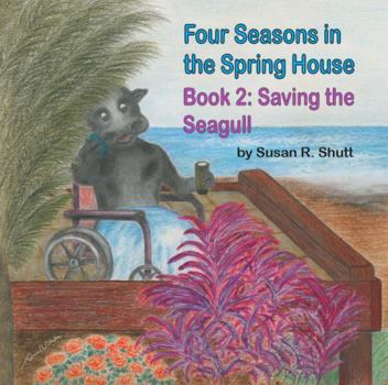 Paperback Four Seasons in the Spring House: Book 2 – Saving the Seagull Book