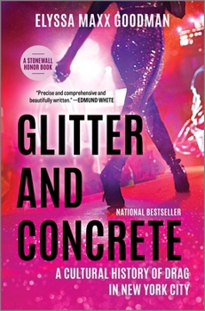 Hardcover Glitter and Concrete: A Cultural History of Drag in New York City Book