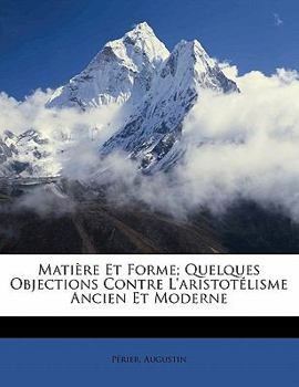 Paperback Matière et forme; quelques objections contre l'aristotélisme ancien et moderne [French] Book
