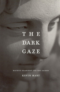 Hardcover The Dark Gaze: Maurice Blanchot and the Sacred Book