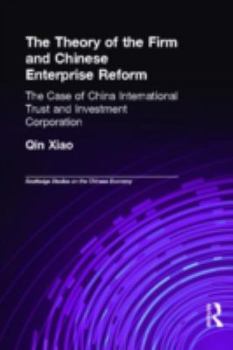 Hardcover The Theory of the Firm and Chinese Enterprise Reform: The Case of China International Trust and Investment Corporation Book