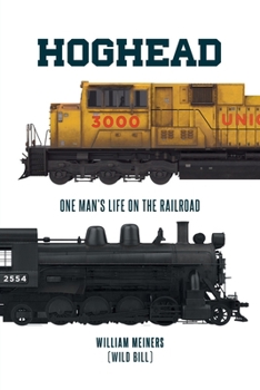 Paperback Hoghead: One Man's Life on the Railroad Book