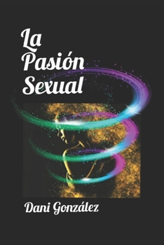 Paperback La Pasión Sexual [Spanish] Book