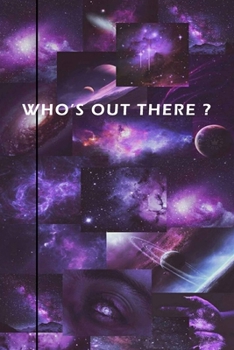 Paperback Aseathic Journal "WHO'S OUT THERE?": Bullet Journal /Notebook/Journal Gift 120 page, Lined, 6x9 (15.2 x 22.9 cm) Book