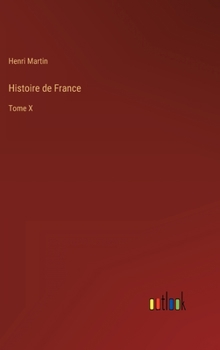 Histoire de France: Tome X