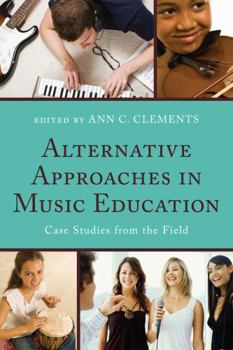 Paperback Alternative Approaches in Music Education : Case Studies from the Field Book