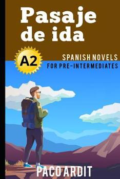 Paperback Spanish Novels: Pasaje de ida (Spanish Novels for Pre Intermediates - A2) Book