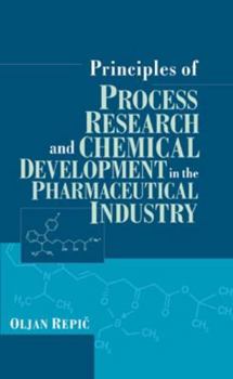 Hardcover Principles of Process Research and Chemical Development in the Pharmaceutical Industry Book