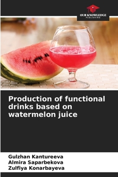 Paperback Production of functional drinks based on watermelon juice Book