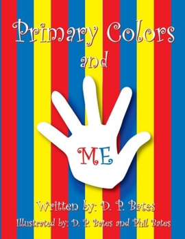 Paperback Primary Colors and Me by D. P. Bates Book