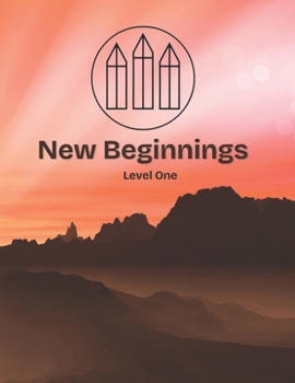 Level One - New Beginnings: Apostolic New Convert Bible Study Designed To Grow From The Pew to Servanthood (Oneness Apostolic Discipleship Material)