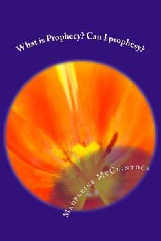 Paperback What is Prophecy? Can I prophesy? Book
