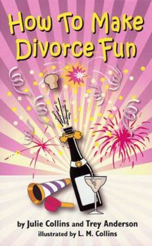 Paperback How to Make Divorce Fun Book