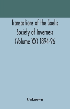 Transactions of the Gaelic Society of Inverness (Volume XX) 1894-96