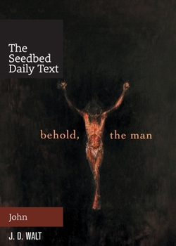 Paperback Behold the Man (The Seedbed Daily Text: John) Book