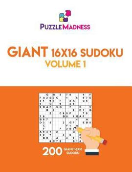 Paperback Giant 16x16 Sudoku: Volume 1: 200 Giant 16x16 Sudoku Book
