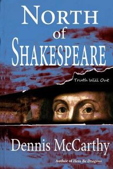 Paperback North of Shakespeare: The True Story of the Secret Genius Who Wrote the World's Greatest Body of Literature Book