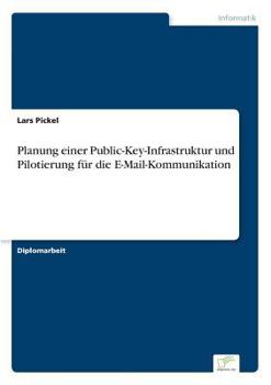Paperback Planung einer Public-Key-Infrastruktur und Pilotierung für die E-Mail-Kommunikation [German] Book