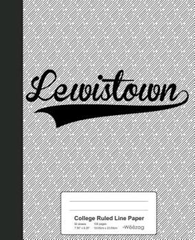 Paperback College Ruled Line Paper: LEWISTOWN Notebook Book