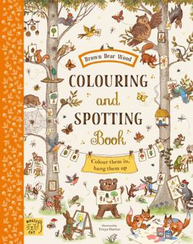 Paperback Brown Bear Wood: Colouring and Spotting Book: Colour them in, hang them up! Book
