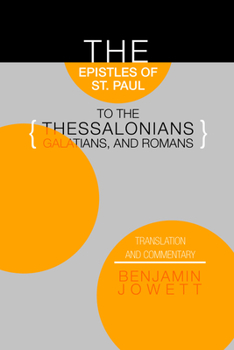 Paperback Epistles of St. Paul to the Thessalonians, Galatians, and Romans: Translation and Commentary Book