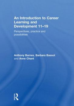 Hardcover An Introduction to Career Learning & Development 11-19: Perspectives, Practice and Possibilities Book