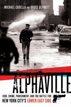 Hardcover Alphaville: 1988, Crime, Punishment, and the Battle for New York City's Lower East Side Book
