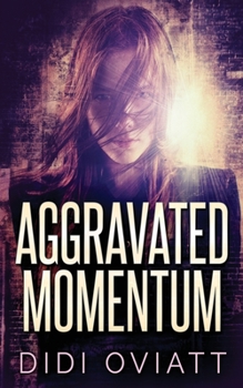 Paperback Aggravated Momentum: A Riveting Psychological Thriller Book
