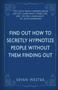 Paperback Find Out How To Secretly Hypnotize People Without Them Finding Out Book