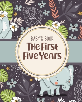 Baby's Book The First Five Years: Memory Keeper - First Time Parent - As You Grow - Baby Shower Gift