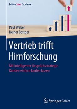 Hardcover Vertrieb Trifft Hirnforschung: Mit Intelligenter Gesprächsstrategie Kunden Einfach Kaufen Lassen [German] Book