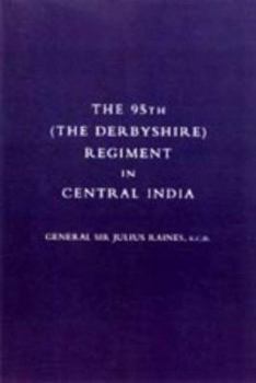 Paperback 95th (the Derbyshire) Regiment in Central India (1857-58) 2004 Book