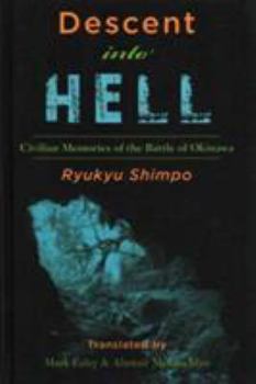 Hardcover Descent Into Hell: Civilian Memories of the Battle of Okinawa Book