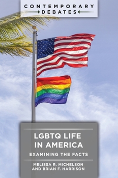 Hardcover LGBTQ Life in America: Examining the Facts Book
