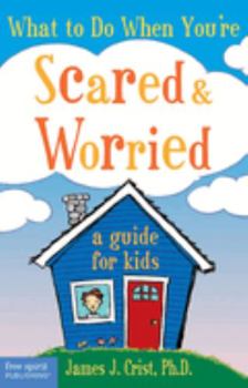 Paperback What to Do When You're Scared & Worried: A Guide for Kids Book