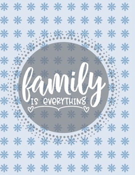 Paperback Family Is Everything Notebook Journal: Blank Ruled Family Diary For Writing Great Birthday Gift For Friends Relatives Coworkers And Beloved Once Book