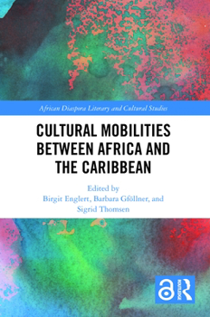 Paperback Cultural Mobilities Between Africa and the Caribbean Book