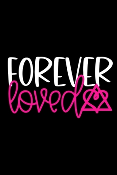 Paperback Forever Loved: Blank Lined Adoption Journal/Notebook for Adoptive Parents, Moms and Dads Book