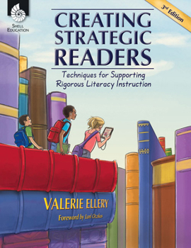 Paperback Creating Strategic Readers: Techniques for Supporting Rigorous Literacy Instruction Book