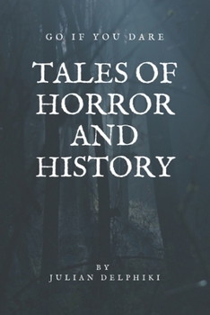 Paperback Tales of Horror and History: Dark stories of crimes, legends and creatures that lures in the dark based on real-life histories Book