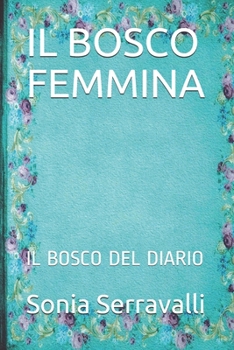 Il Bosco Femmina: Il Bosco del Diario