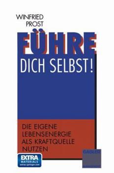 Paperback Führe Dich Selbst!: Die Eigene Lebensenergie ALS Kraftquelle Nutzen [German] Book